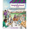 A Neighborhood Café: A Guide and Celebration of Healthy Food and Community Engagement, Color Edition