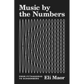 Music by the Numbers: From Pythagoras to Schoenberg