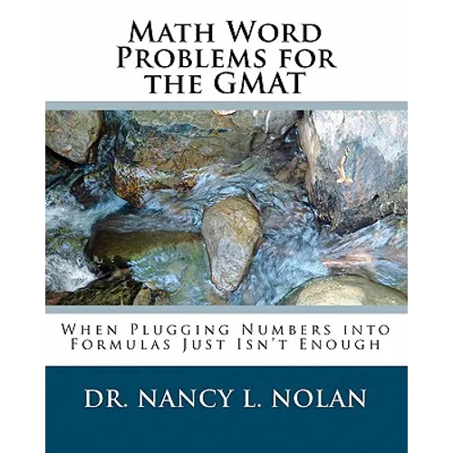 Math Word Problems for the GMAT: When Plugging Numbers into Formulas Just Isn't Enough
