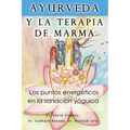 Ayurveda y la terapia de marma: Los puntos energeticos en la sanacion yoguica