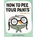 How to Pee Your Pants: The Right Way