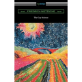The Gay Science: With a Prelude in Rhymes and an Appendix of Songs
