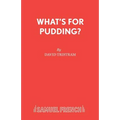 What's For Pudding?