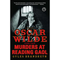 Oscar Wilde and the Murders at Reading Gaol: A Mystery