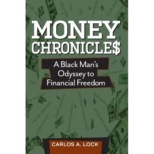 Money Chronicle$: A Black Man's Odyssey to Financial Freedom