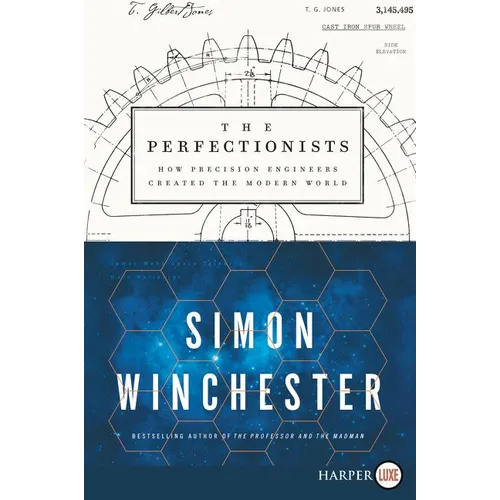 The Perfectionists: How Precision Engineers Created the Modern World