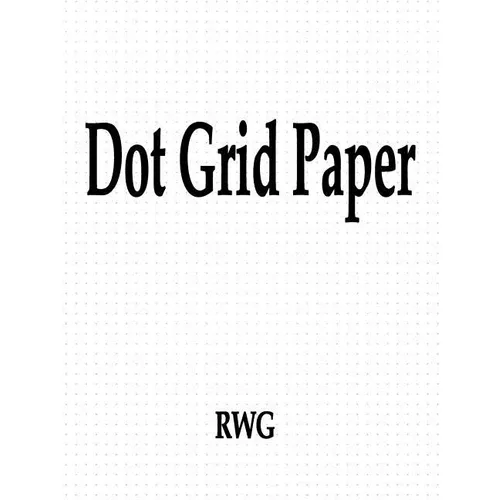 Dot Grid Paper: 100 Pages 8.5" X 11"