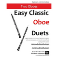Easy Classic Oboe Duets: 27 great melodies from the world's greatest composers with one very easy part and the other more difficult.