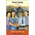 Sent Away: Japanese-Americans: A Story Based on Real History
