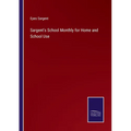 Sargent's School Monthly for Home and School Use