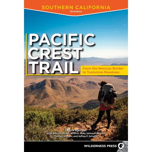 Pacific Crest Trail: Southern California: From the Mexican Border to Tuolumne Meadows