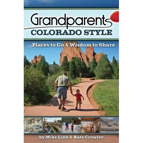 Grandparents Colorado Style: Places to Go & Wisdom to Share