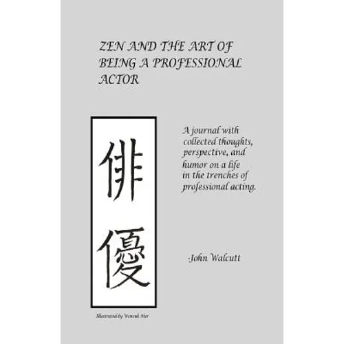 Zen and the Art of Being a Professional Actor