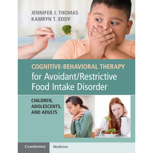 Cognitive-Behavioral Therapy for Avoidant/Restrictive Food Intake Disorder