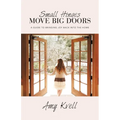 Small Hinges Move Big Doors: A Guide to Bringing Joy Back into the Home
