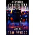 Already Guilty: A C.T. Ferguson Crime Novel