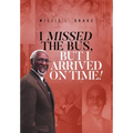 I Missed the Bus, But I Arrived On Time!