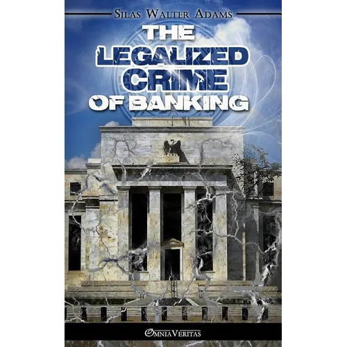The Legalized Crime of Banking