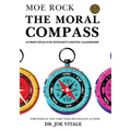 The Moral Compass: 28 Principles for Integrity-Driven Leadership