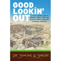 Good Lookin' Out: A Youth Leader's Guide to Engaging Urban Youth and Building Vibrant Ministries on Biblical Principles