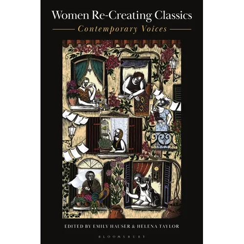 Women Re-Creating Classics: Contemporary Voices