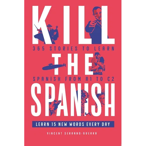 Kill the Spanish: 365 stories from A1 to C2