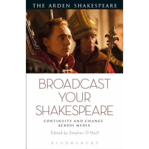 Broadcast Your Shakespeare: Continuity and Change Across Media