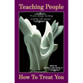 Teaching People How to Treat You, If you change nothing, nothing will change