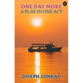 One Day More: A Play In One Act