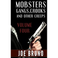 Mobsters, Crooks, Gangs and Other Creeps: Volume 4