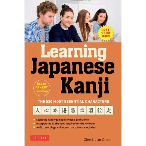 Learning Japanese Kanji: The 520 Most Essential Characters (with Online Audio and Bonus Materials)