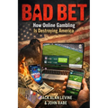 Bad Bet: How Online Gambling Is Destroying America