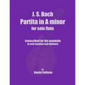 J.S. Bach Partita in A minor for Solo Flute: transcribed for the mandolin in staff notation and tablature