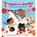El Regalo de Abuelita (Abuelita's Gift Spanish Edition): Un Cuento de Día de Muertos