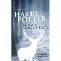 Harry Potter: The Ultimate Book of Facts