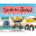 Seals Are Jerks!