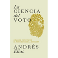 La ciencia del voto: Cómo se construye el poder desde la emoción