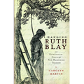 Hanging Ruth Blay: An Eighteenth-Century New Hampshire Tragedy