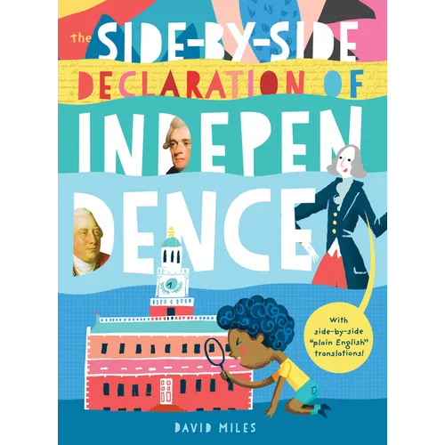 The Side-By-Side Declaration of Independence: With Side-By-Side Plain English Translations, Plus Definitions and More!