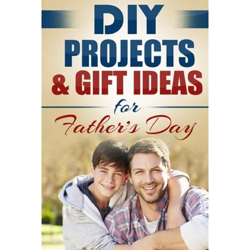 DIY Projects & Gift Ideas for Father's Day