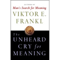 Unheard Cry for Meaning