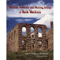 Ghost Towns and Mining Camps of New Mexico