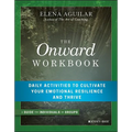 The Onward Workbook: Daily Activities to Cultivate Your Emotional Resilience and Thrive