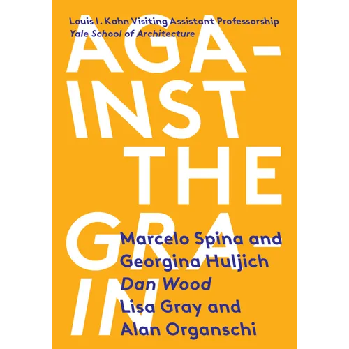 Against the Grain: Louis I. Kahn Visiting Assistant Professorship