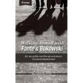 Walking Around with Fante and Bukowski: art, sex, politics and the ups and downs of cultural displacement