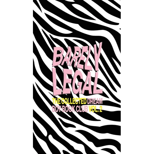 Barely Legal: The Collected Dream Boy Book Club Vol. 2