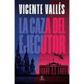 La Caza del Ejecutor (Novela) / The Executioner Hunt (a Novel)