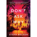 Don't Ask Why: A Thriller