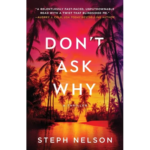 Don't Ask Why: A Thriller