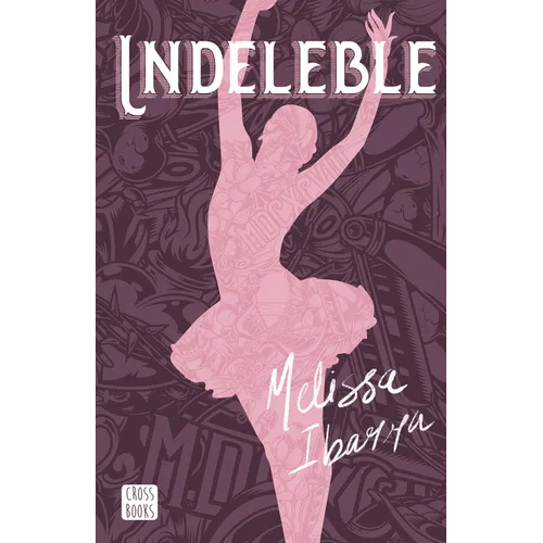 Indeleble: Novela / Indelible: A Novel (Artes 1)